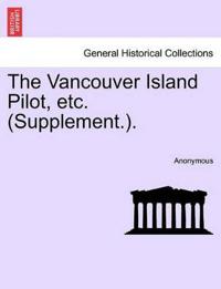 Bokomslag for "The Vancouver Island Pilot, Etc. (Supplement.)."