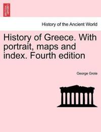 History of Greece. With portrait, maps and index. Vol. IX, Fourth edition.