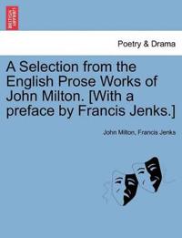 A Selection from the English Prose Works of John Milton, Vol. I