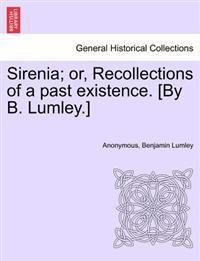Sirenia; Or, Recollections of a Past Existence. [By B. Lumley.]
