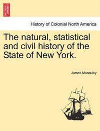 The Natural, Statistical and Civil History of the State of New York.