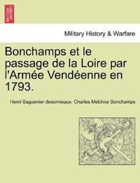 Bonchamps et le passage de la Loire par l'Arm?e Vend?enne en 1793.