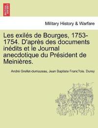 Les exil?s de Bourges, 1753-1754. D'apr?s des documents in?dits et le Journal anecdotique du Pr?sident de Meini?res.