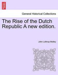 The Rise of the Dutch Republic A new edition.VOL.II