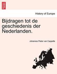 Bijdragen Tot de Geschiedenis Der Nederlanden.