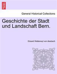 Geschichte Der Stadt Und Landschaft Bern. Zweiter Band.