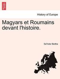 Magyars et Roumains devant l'histoire.