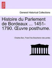 Histoire du Parlement de Bordeaux ... 1451-1790. OEuvre posthume. TOME PRIEMIER