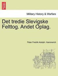 Det Tredie Slevigske Felttog. Andet Oplag.