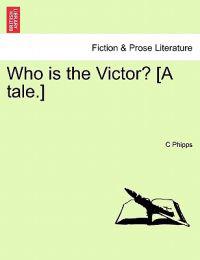 Who Is the Victor? [A Tale.]