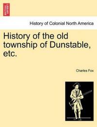 History of the Old Township of Dunstable, Etc.