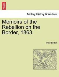 Memoirs of the Rebellion on the Border, 1863.