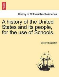 A History of the United States and Its People, for the Use of Schools.