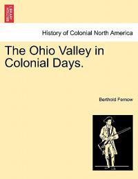 The Ohio Valley in Colonial Days.