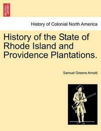 History of the State of Rhode Island and Providence Plantations.