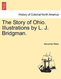 The Story of Ohio. Illustrations by L. J. Bridgman.