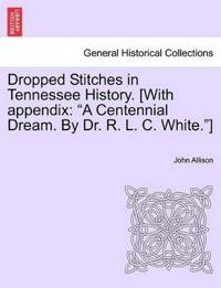 Dropped Stitches in Tennessee History. [With Appendix