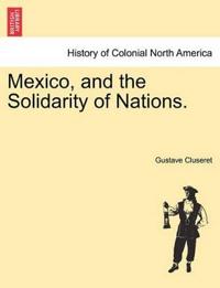 Mexico, and the Solidarity of Nations.
