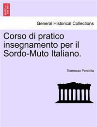 Corso Di Pratico Insegnamento Per Il Sordo-Muto Italiano.