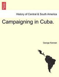 Campaigning in Cuba.