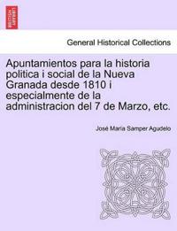 Apuntamientos para la historia politica i social de la Nueva Granada desde 1810 i especialmente de la administracion del 7 de Marzo, etc.