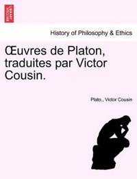 OEuvres de Platon, traduites par Victor Cousin. Tome Troisième