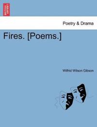 Fires. [Poems.]