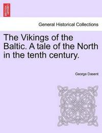The Vikings of the Baltic. a Tale of the North in the Tenth Century.