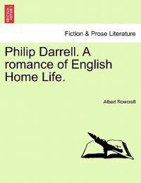Bokomslag for "Philip Darrell. a Romance of English Home Life."