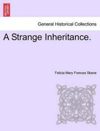 A Strange Inheritance.
