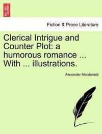 Clerical Intrigue and Counter Plot