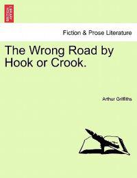 The Wrong Road by Hook or Crook.