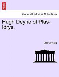 Hugh Deyne of Plas-Idrys.