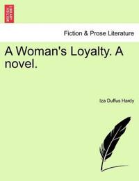 A Woman's Loyalty. a Novel.