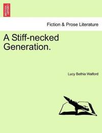 A Stiff-Necked Generation. Vol. I