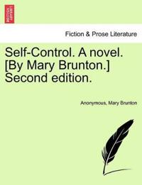 Self-Control. a Novel. [By Mary Brunton.] Second Edition.
