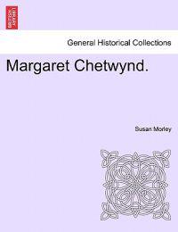 Margaret Chetwynd.