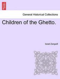 Children of the Ghetto. Vol. I.