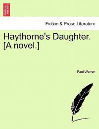 Bokomslag for "Haythorne's Daughter. [A Novel.]"