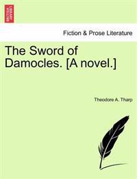 Bokomslag for "The Sword of Damocles. [A Novel.]"