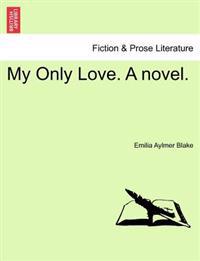 Bokomslag for "My Only Love. a Novel."