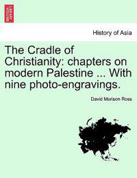 The Cradle of Christianity