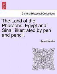 The Land of the Pharaohs. Egypt and Sinai