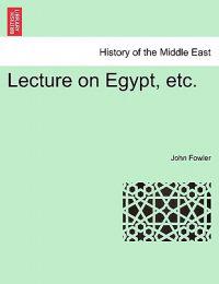 Lecture on Egypt, Etc.