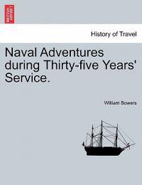 Naval Adventures during Thirty-five Years' Service.