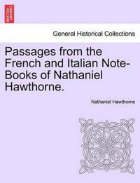 Passages from the French and Italian Note-Books of Nathaniel Hawthorne. Vol. I