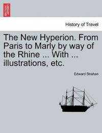 The New Hyperion. from Paris to Marly by Way of the Rhine ... with ... Illustrations, Etc.