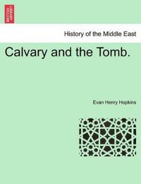 Calvary and the Tomb.