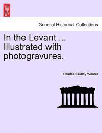 In the Levant, Vol. I