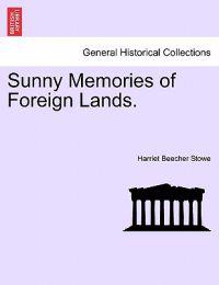 Sunny Memories of Foreign Lands. Vol. I